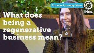 What does being a regenerative business mean? | The Circular Economy Show