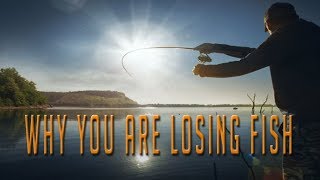 3 Reasons You Are Losing Fish!