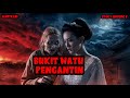 KISAH MISTERI - BUKIT WATU PENGANTIN - THREAD HORROR UNTUNG PRASETYO