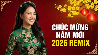 NHẠC XUÂN DISCO REMIX MỚI NHẤT 2026 - ĐÓN TẾT SUM VẦY CỰC CHẤT - TUYỂN CHỌN TRIỆU VIEW
