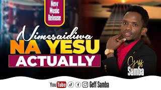 Nimesaidiwa Na Yesu Actually Geff Samba Official 4k Video Skiza Sms