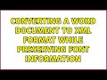 Converting a word document to XML format while preserving font information (2 Solutions!!)