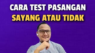 CARA MENGETES PASANGAN SAYANG ATAU TIDAK