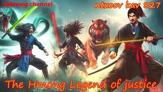 Ntxoov kav The Hmong Legend Part 827 -Tub Lwj Vs Nkauj Qwm - Sword fighter for justice