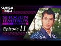 Shogun Iemitsu's Secret Journey 1  Full Episode 11 | SAMURAI VS NINJA | English Sub