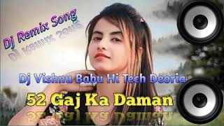 52 Gaj Ka Daman /Haryanvi Song /#Dj #Remix #Song /Dj Vishnu Babu Hi Tech Deoria