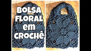 BOLSA FLORAL EM CROCHÊ - passo a passo!