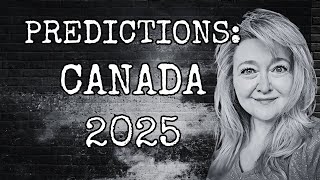 PREDICTIONS:  CANADA 2025