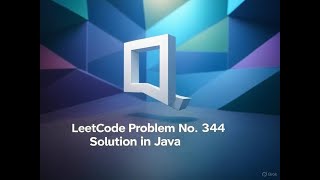 LEETCODE PROBLEM NO. 344 SOLUTION IN JAVA (Reverse String)