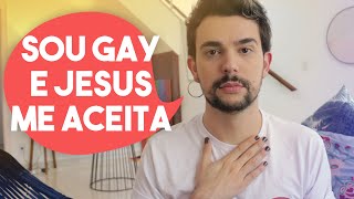 EU SOU GAY E JESUS ME ACEITA COMO EU SOU