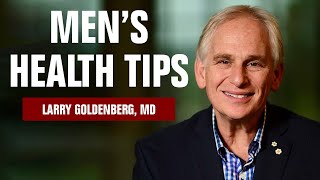 Men's Health Tips In 2023 | What You Need To Know | Larry Goldenberg, MD #PCRI