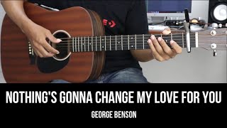 Nothing's Gonna Change My Love For You - George Benson | EASY Guitar Tutorial with Chords / Lyrics