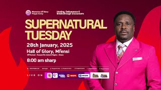 SUPERNATURAL TUESDAY || HEALING, DELIVERANCE, \u0026 BREAKTHROUGH ENCOUNTER || 28 - 01 - 2025