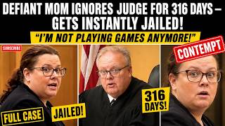 Mom INSTANTLY Gets Jailed For Defying Court Orders For 316 Days - Judge Got Serious