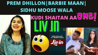 LIV IN | Prem Dhilon ft. Barbie Maan | Sidhu Moose Wala | KELAYA REACTS | Latest Punjabi Songs 2020