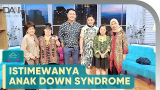 Siapa Bilang Anak Down Syndrome Tidak Berguna | Kumpul Keluarga