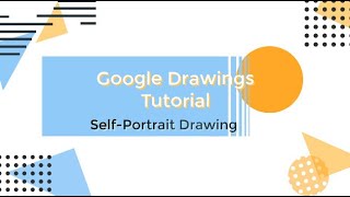 Google Draw Self-Portrait Tutorial