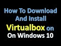 How to download and install Virtualbox on Windows 10