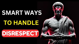 8 Ways to Handle People Who Don’t Respect You | Practical Stoicism