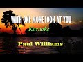 WITH ONE MORE LOOK AT YOU KARAOKE. Paul Williams