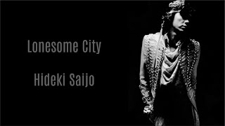 ロンサム・シティー - 西城秀樹 / Hideki Saijo - Lonesome City