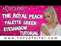 As Requested | The Royal Peach Palette | Green Eyeshadow Tutorial | Tanya Feifel-Rhodes