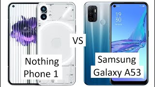Nothing Phone 1 vs Samsung Galaxy A53 Comparison