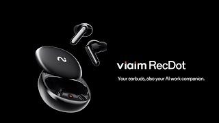 The Ultimate AI-Powered Earbuds for Transcription and Translation--Viaim RecDot Earbuds