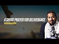 A short Prayer for Deliverance by Evangelist Gabriel Fernandes