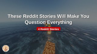 These Reddit Stories Will Make You Question Everything
