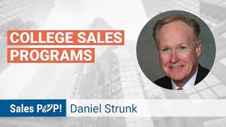 College Sales Programs with Daniel Strunk | Sales Expert Insight Series