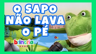 MÚSICA PARA AS CRIANÇAS | CANÇÃO INFANTIL | O SAPO NÃO LAVA O PÉ