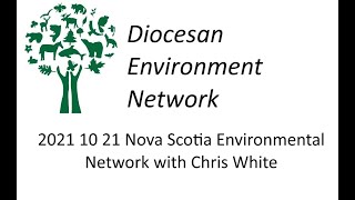 2021 10 21 Nova Scotia Environmental Network with Chris White