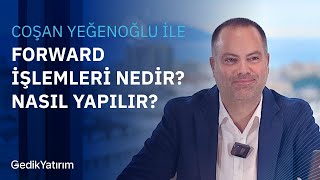 Forward İşlemleri Nedir? Nasıl Yapılır?