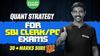 Quant Strategy For SBI CLERK/PO Exams|Xylem Banking