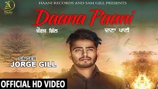 Daana Paani ● Jorge Gill ● Official HD Video ● Latest Punjabi Song 2018 ● HAAਣੀ Records