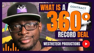 WHAT IS A 360 RECORD DEAL | MUSIC INDUSTRY TIPS