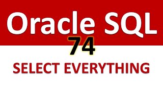 Oracle SQL Developer Tutorial For Beginners 74 SELECT EVERYTHING