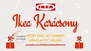 Fedezd fel az IKEA karácsonyi csodáit - exkluzív videóval! | IKEA karácsonyi dekorációk 2023