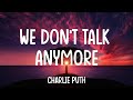 Charlie Puth - We Don't Talk Anymore(Lyrics) feat. Selena Gomez|Ed Sheeran, Lewis Capaldi|A Playlist