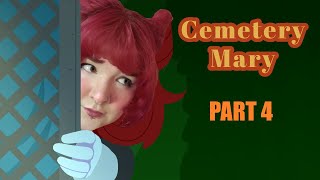 Cemetery Mary [Part 4 - Twitch Archive]