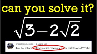 a Cambridge nested square root interview problem: sqrt(3-2sqrt(2))=?