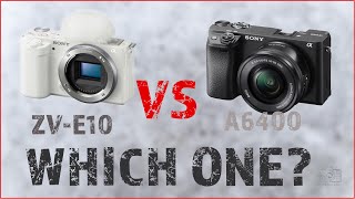 SONY ZV E10 VS A6400 |Which To Buy?