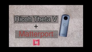 Ricoh Theta V + Matterport: 3D Virtual Tour workflow | 3D Scanning using 360-degree camera