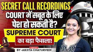 Secret Call Recording as evidence in Court: Supreme Court’s Big Decision