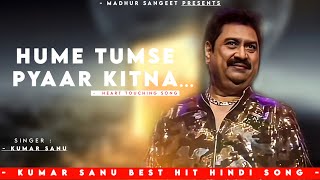 Hame Tumse Pyaar Kitna - Kumar Sanu Version | Romantic Song| Kumar Sanu Hits Songs