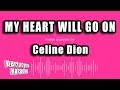 Celine Dion - My Heart Will Go On (Karaoke Version)