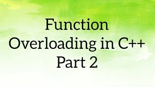 Function Overloading in C++ - Part 2 | C++ Tutorial | C++ Programming