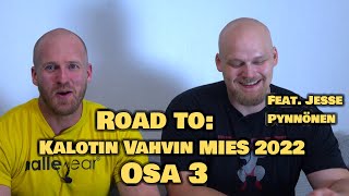 Kisavalmistaumista kohti Kalotin Vahvin mies kisaa OSA 3 (feat. Jesse Pynnönen)