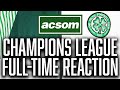 CELTIC v Club Brugge // LIVE Champions League Full-Time Reaction // A Celtic State of Mind // ACSOM